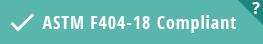 ASTM F404-18 Compliant