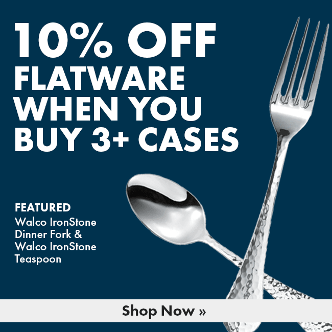 Save 10% on Flatware when you buy 3 or more cases