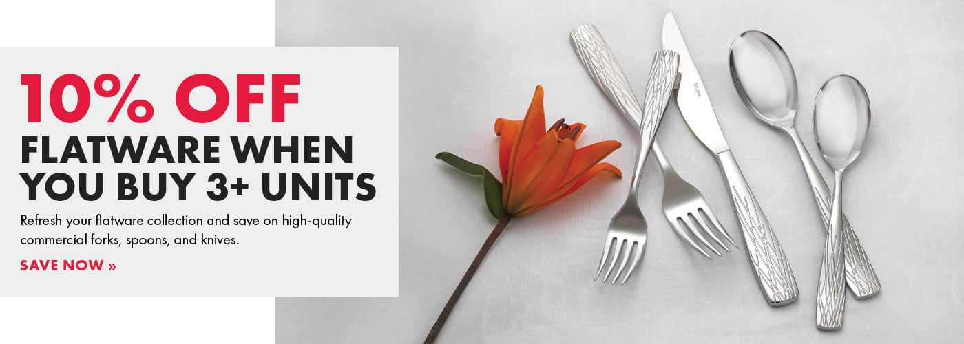 Save 10% on Flatware when you buy 3+ units