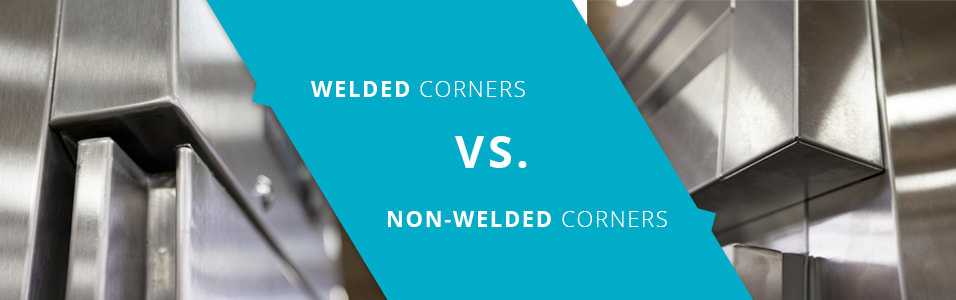 Welded Corners VS Non-Welded Corners