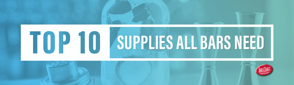 Top 10 Supplies Every Bar Needs